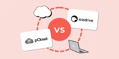 IceDrive vs pCloud: Comparativa de dos grandes herramientas de almacenamiento seguro en la nube